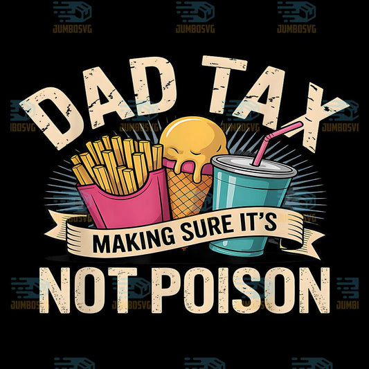 Dad-Tax-Making-Sure-It-s-Not-Poison-Png-1