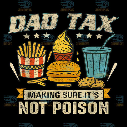 Dad-Tax-Making-Sure-It-s-Not-Poison-Png-4