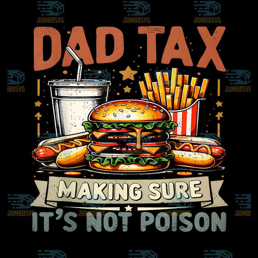 Dad-Tax-Making-Sure-It-s-Not-Poison-Png-5