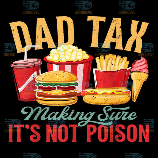 Dad-Tax-Making-Sure-It-s-Not-Poison-Png-7