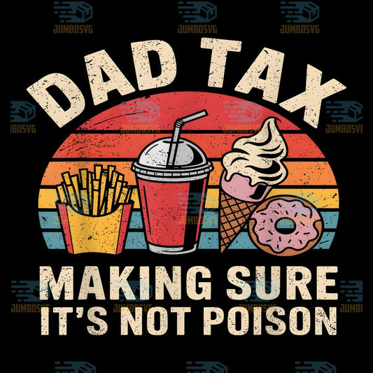 Dad-Tax-Making-Sure-It-s-Not-Poison-Png-8