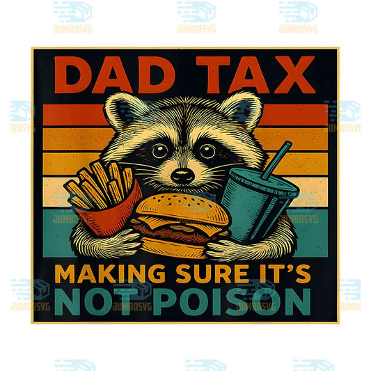 Dad-Tax-Making-Sure-It-s-Not-Poison-Raccoon-Svg-1
