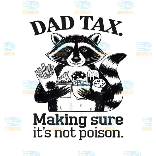 Dad-Tax-Making-Sure-It-s-Not-Poison-Raccoon-Svg