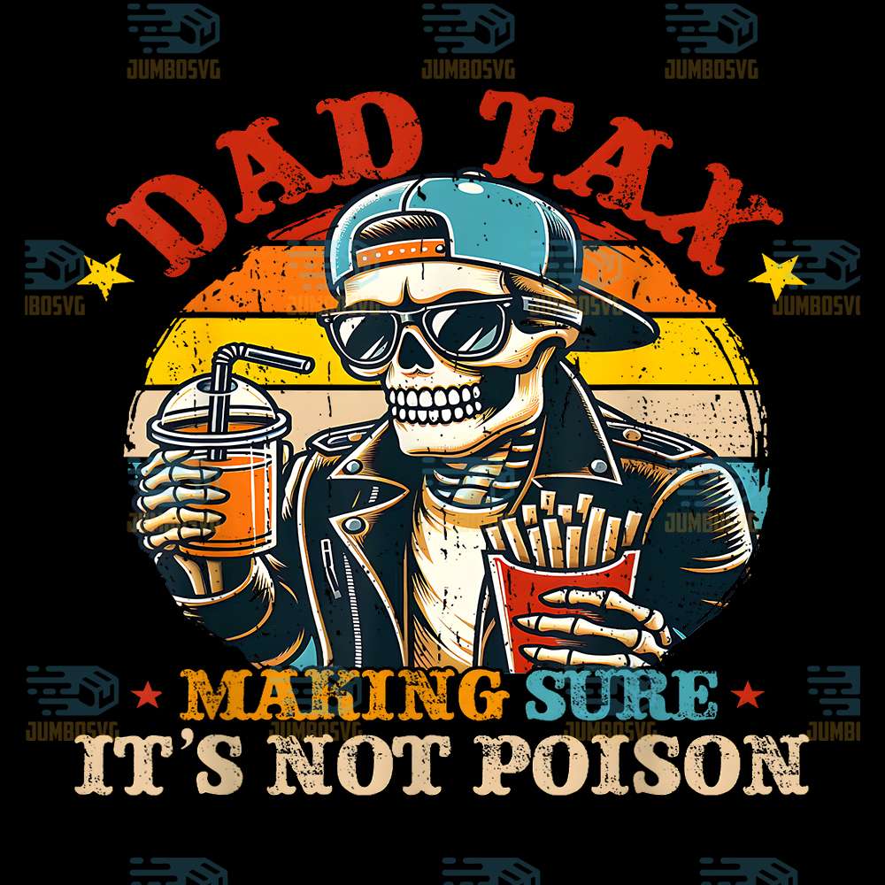 Dad-Tax-Making-Sure-It-s-Not-Poison-Skeleton-Png-4