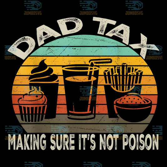 Dad-Tax-Making-Sure-It-s-Not-Poison-Svg-10
