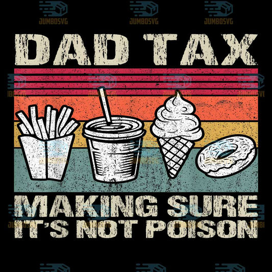 Dad-Tax-Making-Sure-It-s-Not-Poison-Svg-11