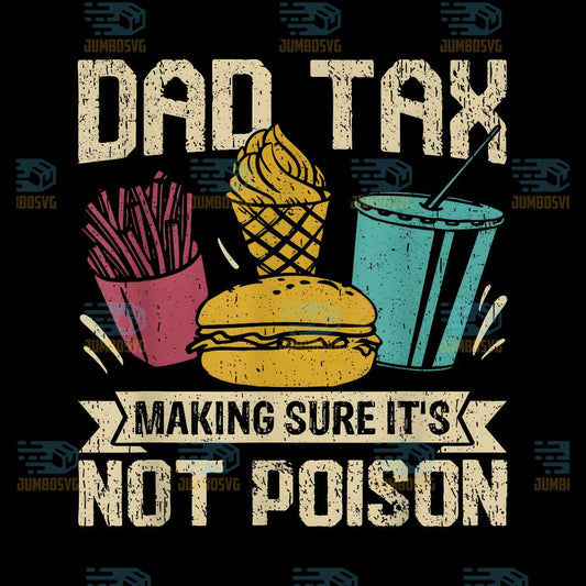 Dad-Tax-Making-Sure-It-s-Not-Poison-Svg-2