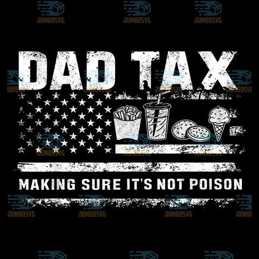 Dad-Tax-Making-Sure-It-s-Not-Poison-Svg-5