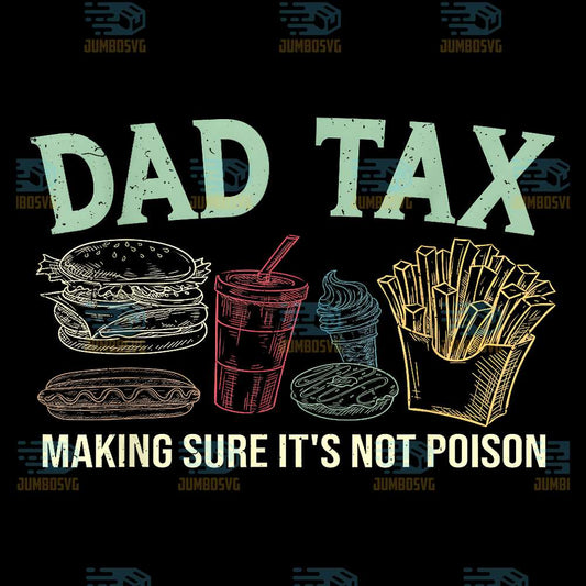 Dad-Tax-Making-Sure-It-s-Not-Poison-Svg-7