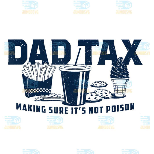 Dad-Tax-Making-Sure-It-s-Not-Poison-Svg-9