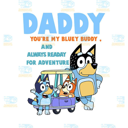 Daddy-You-re-My-Bluey-Buddy-Png