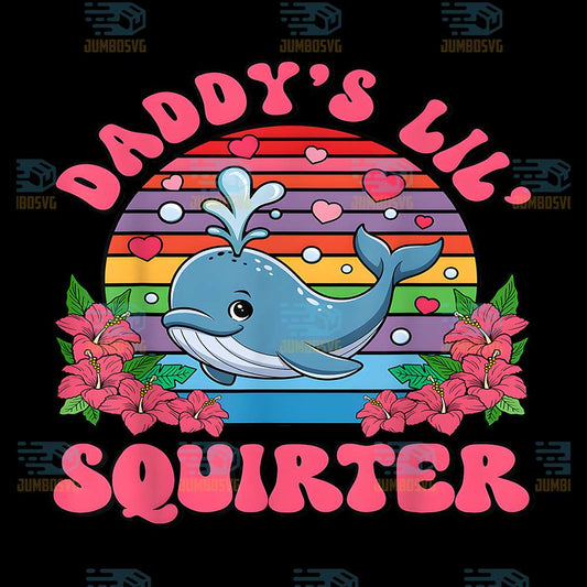 Daddy-s-Lil-Squirter-Png