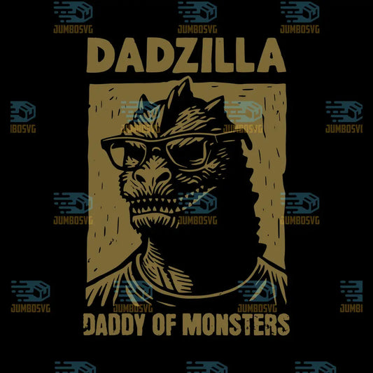 Dadzilla Daddy of Monsters Svg
