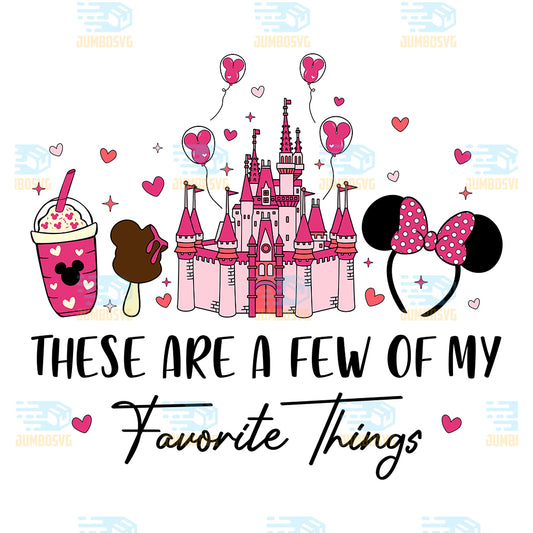 Disneyland-These-Are-A-Few-Of-My-Favorite-Things-Valentine-Png