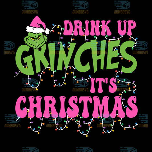 Drink-Up-Grinches-It-s-Christmas-Png-1