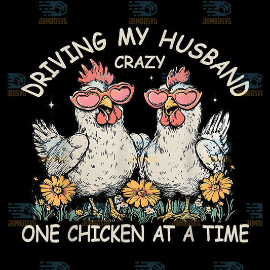 Driving-My-Husband-Crazy-One-Chicken-At-A-Time-Png