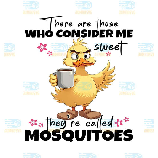 Duck-There-Are-Those-Who-Consider-Me-Sweet-They-re-Called-Mosquitoes-Png