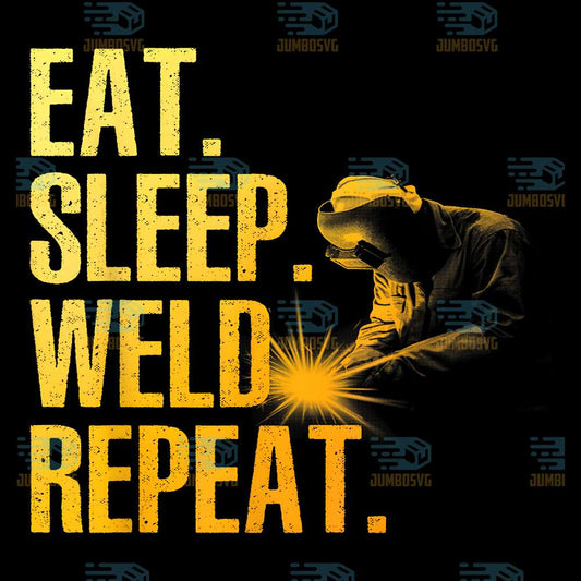 Eat-Sleep-Weld-Repeat-Png
