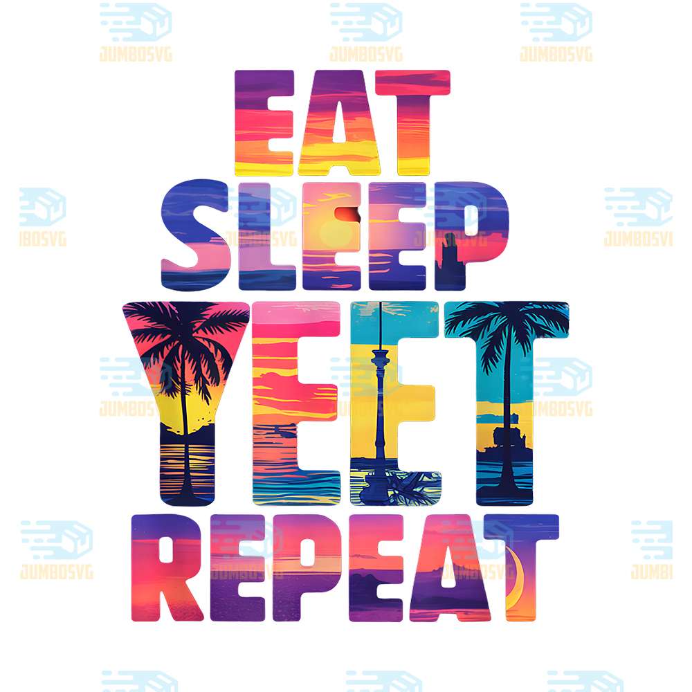 Eat-Sleep-Yeet-Repeat-Png