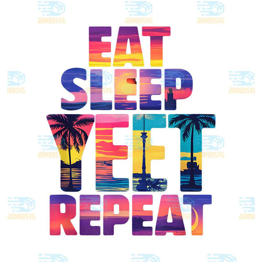 Eat-Sleep-Yeet-Repeat-Png