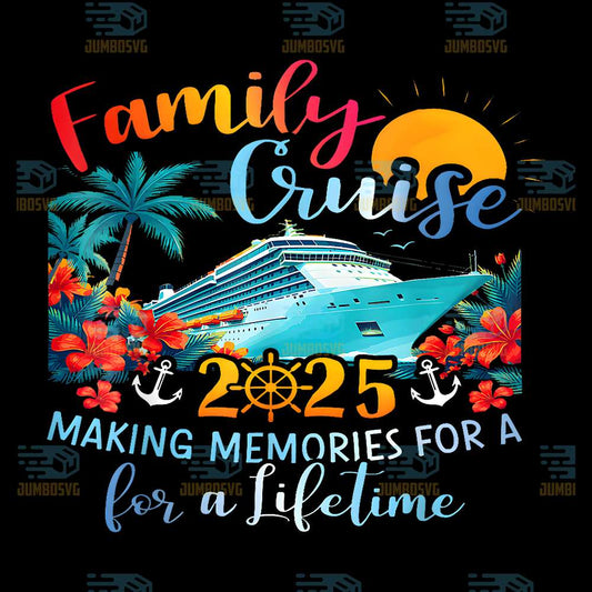 Family-Cruise-2025-Making-Memories-Lifetime-Png