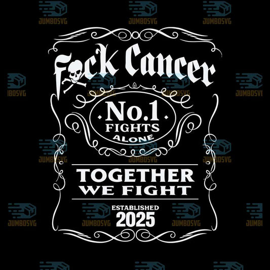 Fck-Cancer-No-One-Fights-Alone-Together-We-Fight-2025-Svg