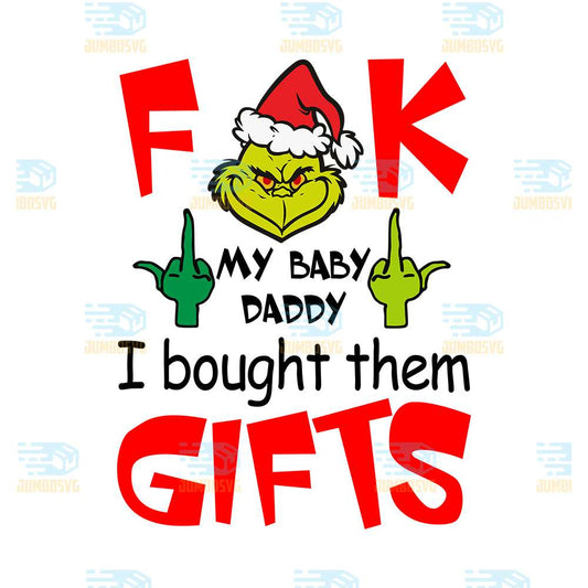 Fck-My-Baby-Daddy-I-Bought-Them-Gifts-Christmas-Png