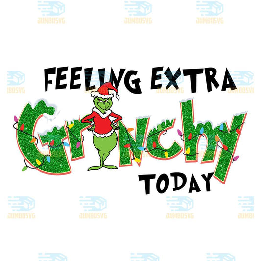 Feeling-Extra-Grinchy-Today-Christmas-Png-1