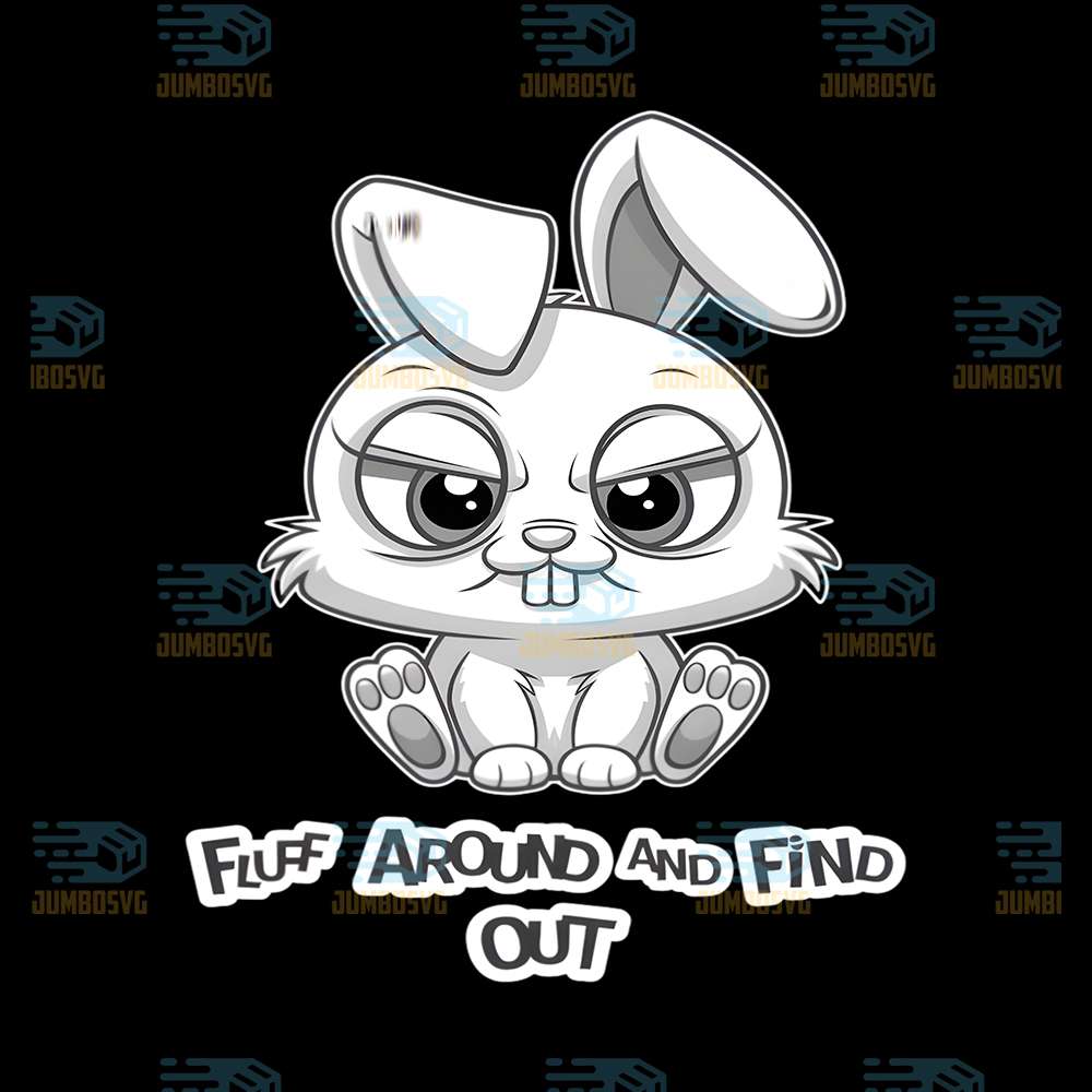 Fluff-Around-And-Find-Out-Png