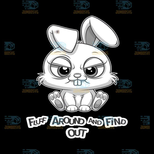 Fluff-Around-And-Find-Out-Png