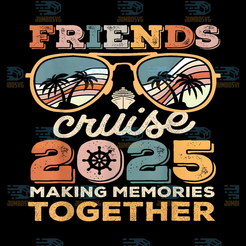 Friends-Cruise-Squad-Making-Memories-Summer-Together-2025-Png