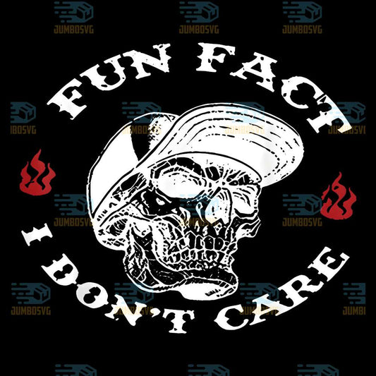 Fun-Fact-I-Don-t-Care-Skeleton-Sarcastic-Png