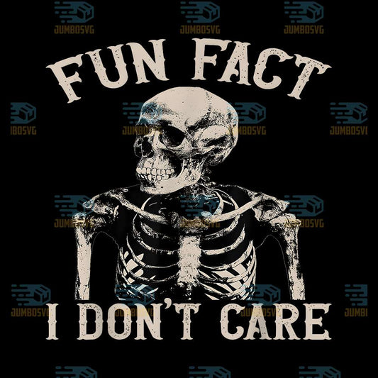 Fun-Fact-I-Don-t-Care-Skull-Funny-Sarcastic-Quote-Png
