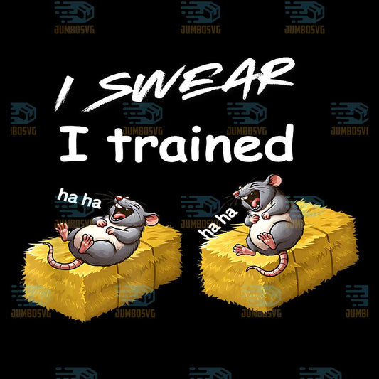 Funny-Barn-Hunt-I-Swear-I-Trained-Two-Laughing-Rats-Png