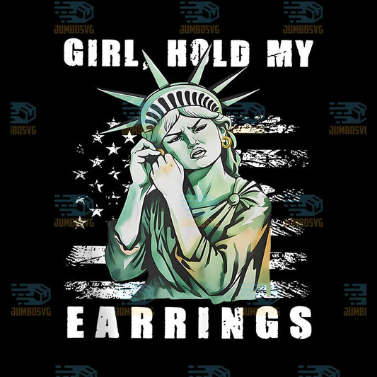 Girl-Hold-My-Earring-Fight-Mode-Statue-Of-Liberty-Anti-Trump-Png