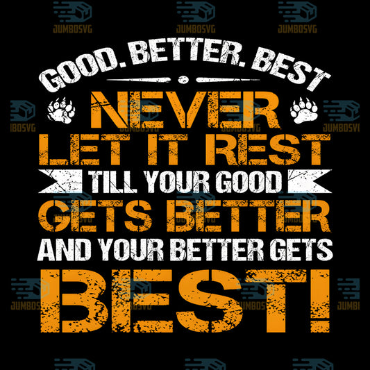 Good-Better-Best-Never-Let-It-Rest-Motivation-Saying-Bears-Png-1