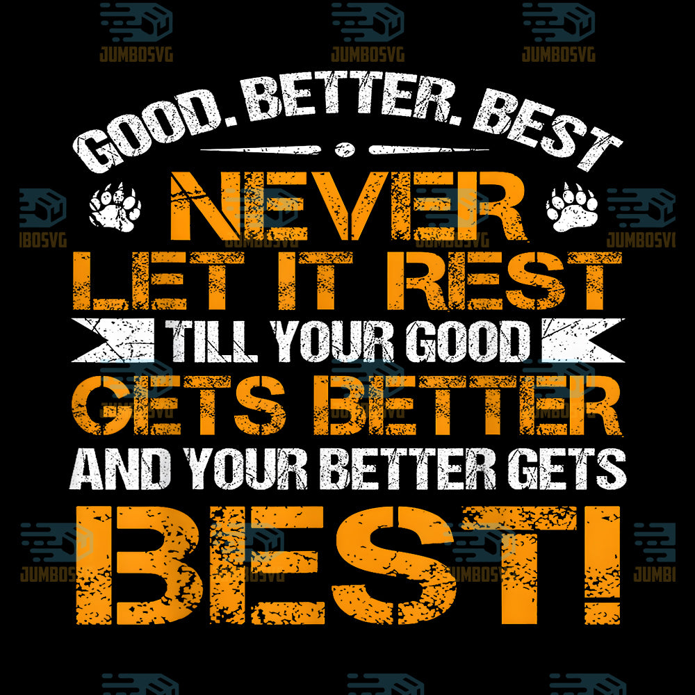 Good-Better-Best-Never-Let-It-Rest-Motivation-Saying-Bears-Png