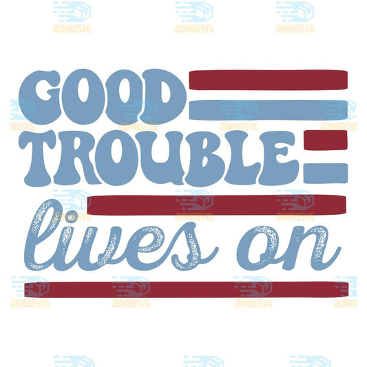 Good-Trouble-Lives-On-Svg