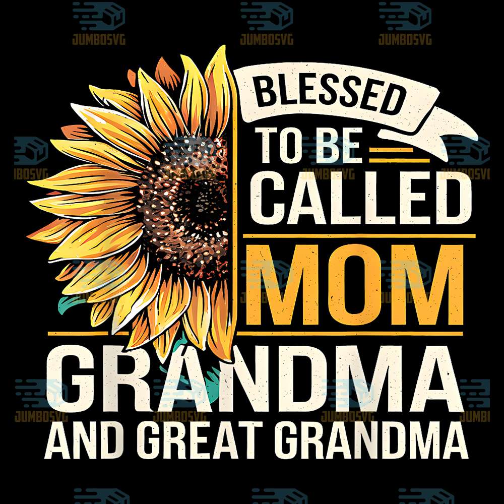 Grandma-Sunflower-Blessed-Called-Mom-Grandma-Great-Png