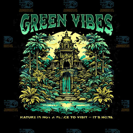 Green-Vibes-Nature-Is-A-Place-To-Visit-It-s-Home-Png