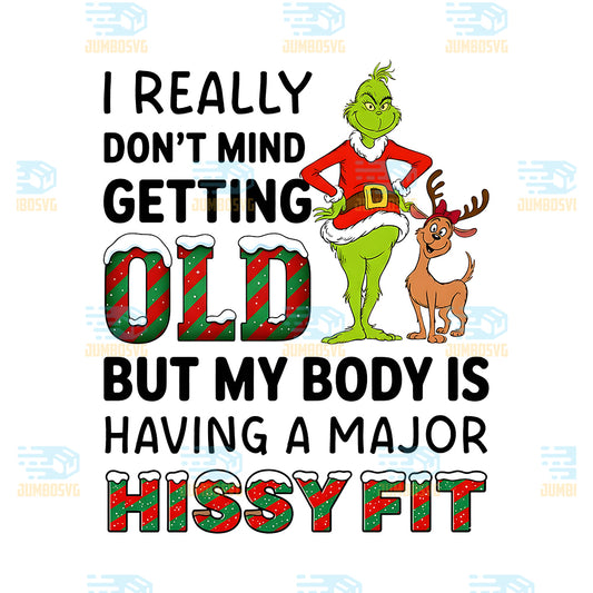 Grinch-And-Max-I-Really-Don-t-Mind-Getting-Old-But-My-Body-Is-Having-A-Major-Hissy-Fit-Png
