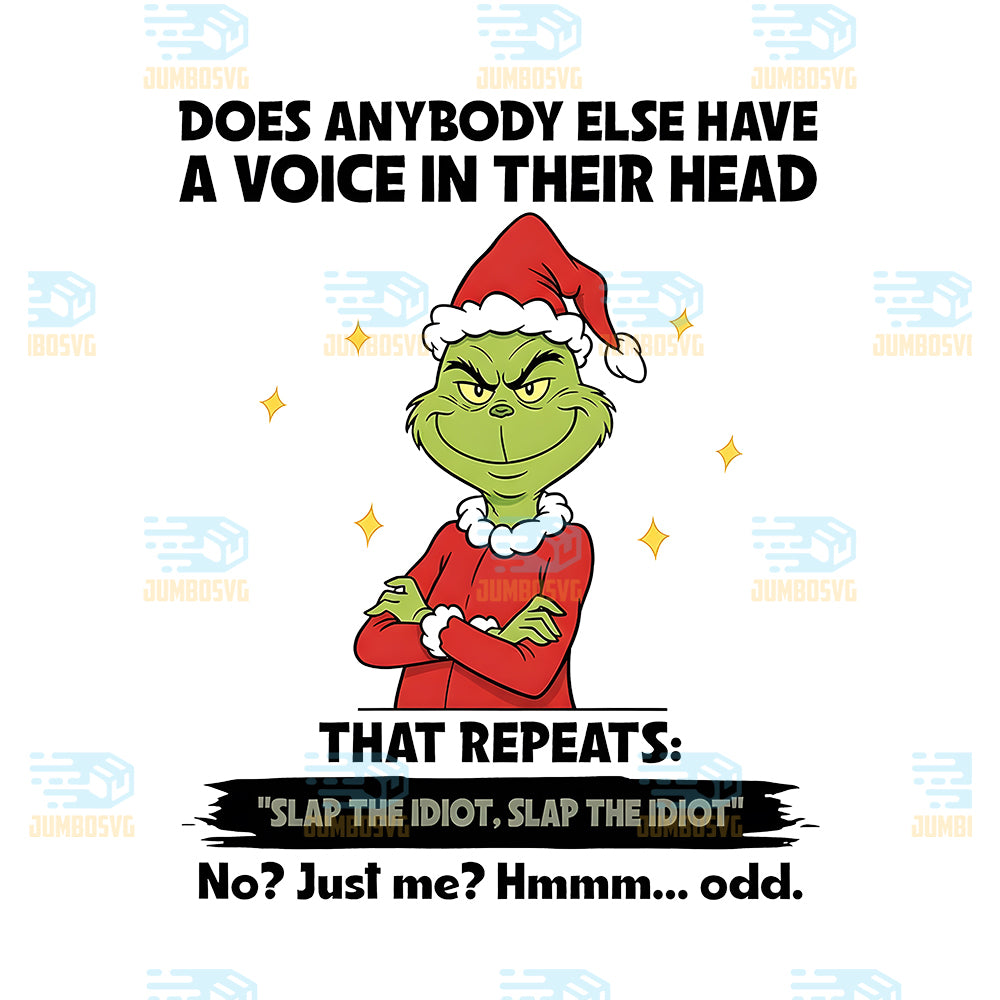 Grinch-Does-Anybody-Else-Have-A-Voice-In-Their-Head-Svg-That-Repeats-Slap-The-Idiot-Svg