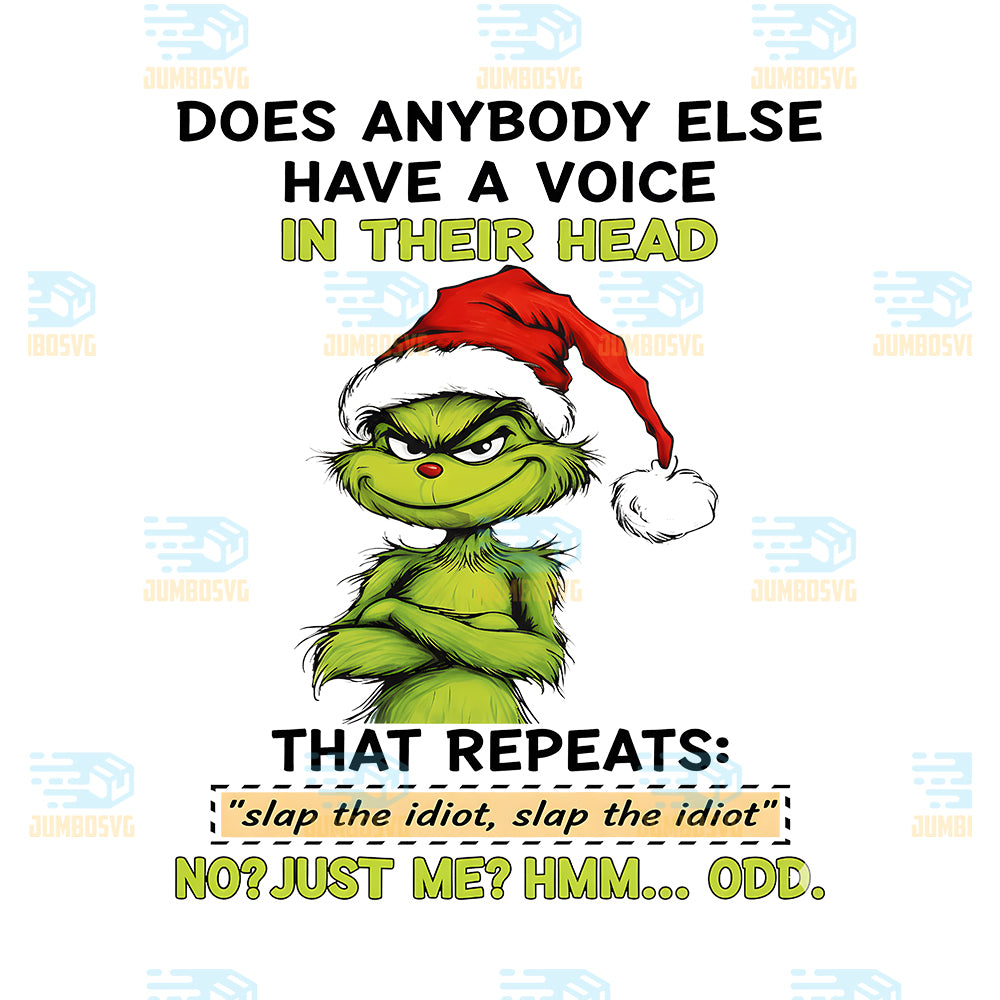 Grinch-Does-Anybody-Else-Have-A-Voice-In-Their-Head-That-Repeats-Slap-The-Idiot-Png