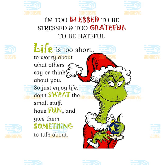 Grinch-I-m-Too-Blessed-To-Be-Stressed-To-Grateful-To-Be-Hateful-Svg