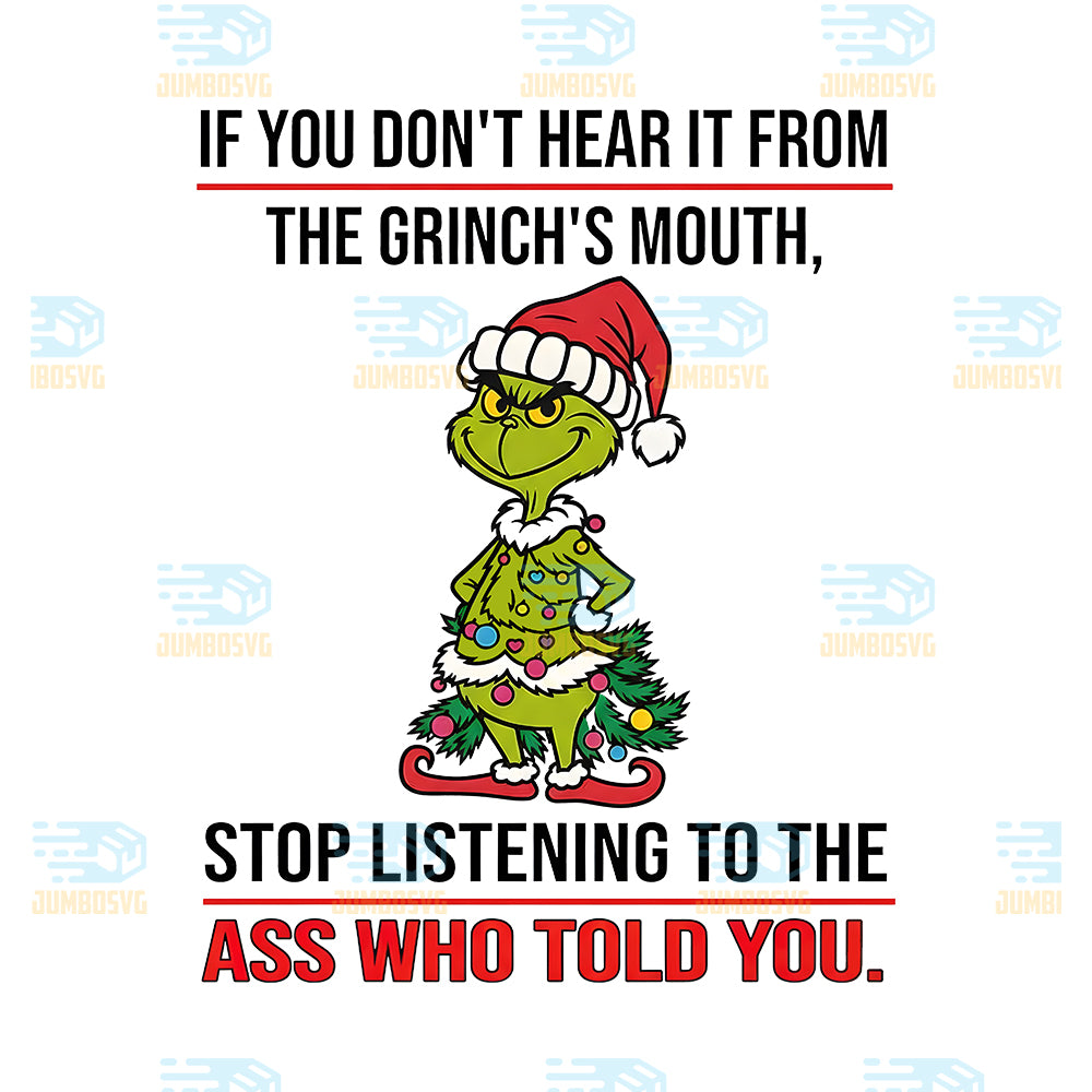 Grinch-If-You-Don-t-Heart-It-From-The-Grinch-s-Mouth-Svg-Stop-Listening-To-The-Ass-Who-Told-You-Svg