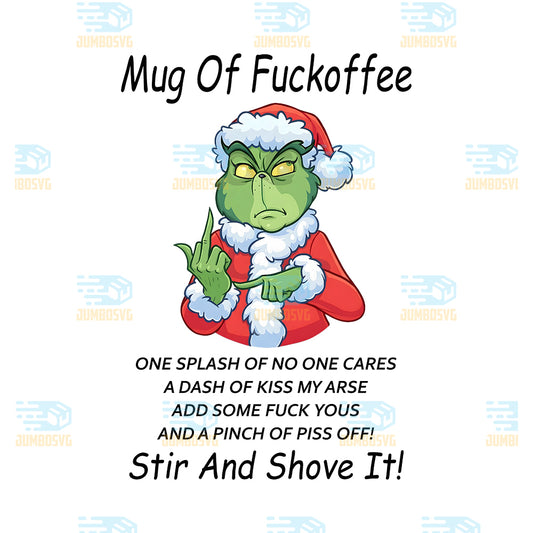 Grinch-Mug-Of-Fckoffee-Png-Stir-And-Shove-It-Png