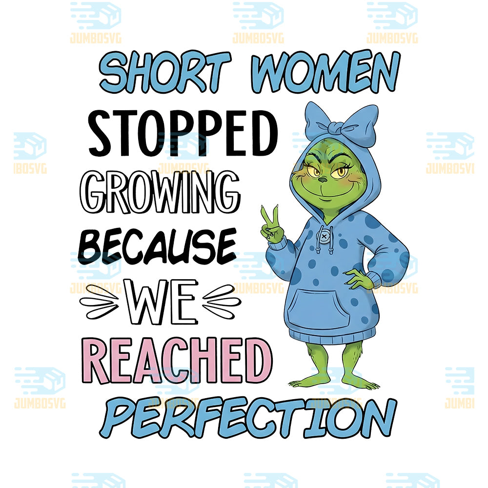 Grinch-Short-Women-Stopped-Growing-Because-We-Reached-Perfection-Png
