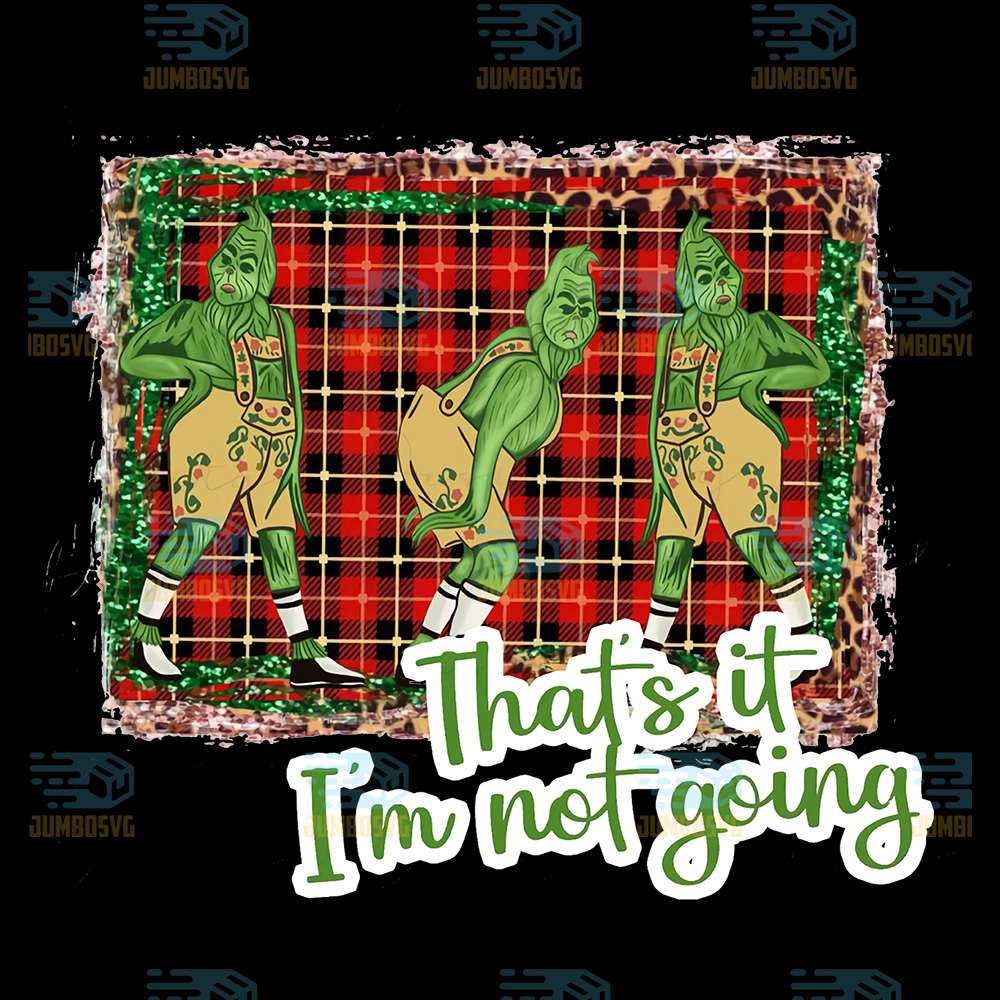 Grinch-That-s-It-I-m-Not-Going-Christmas-Png