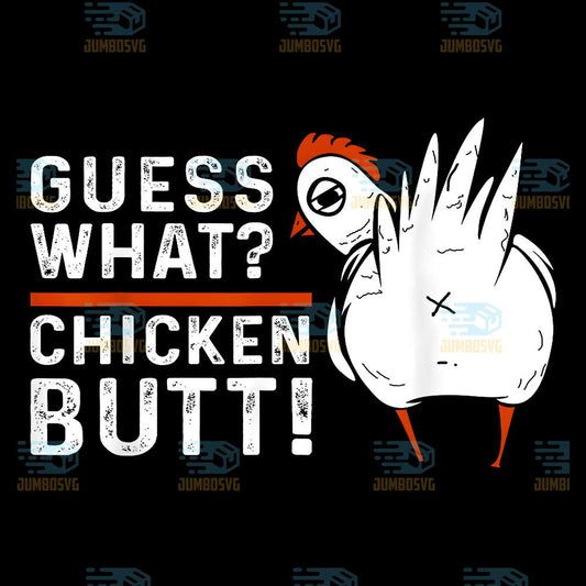 Guess-What-Chicken-Butt-Svg