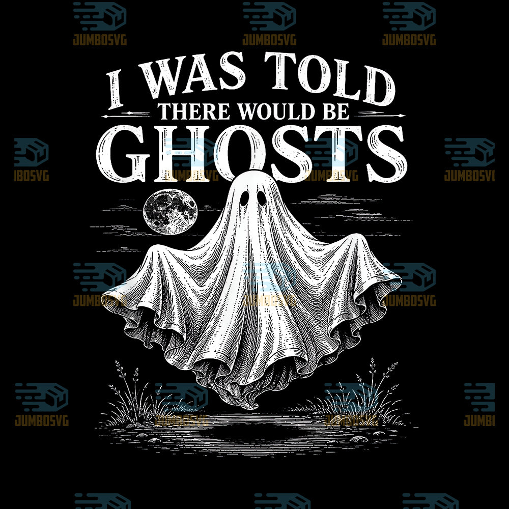 Halloween-I-Was-Told-There-Would-Be-Ghosts-Png